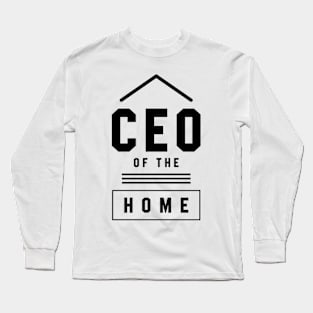 Ceo Of The Home - Mother's Day Funny Gift Long Sleeve T-Shirt